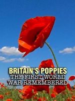 Watch Britain\'s Poppies: The First World War Remembered Xmovies8