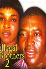 Watch Illegal Brothers 2 Xmovies8