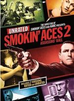 Watch Smokin\' Aces 2: Assassins\' Ball Xmovies8