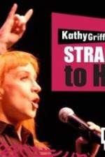 Watch Kathy Griffin Straight to Hell Xmovies8