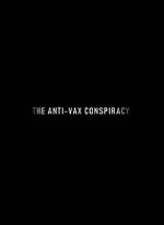 Watch The Rise of the Anti-Vaxx Movement Xmovies8