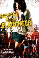 Watch Sorority Sister Slaughter Xmovies8