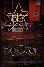 Watch Big Star Nothing Can Hurt Me Xmovies8