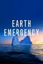 Watch Earth Emergency Xmovies8