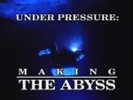 Watch Under Pressure: Making \'The Abyss\' Xmovies8
