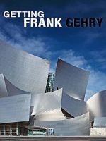 Watch Getting Frank Gehry Xmovies8