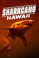 Watch Sharkcano: Hawaii Xmovies8