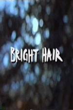 Watch Bright Hair Xmovies8