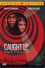 Watch Caught Up Xmovies8