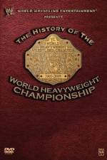 Watch WWE History of the World Heavyweight Championship Xmovies8