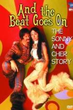 Watch And the Beat Goes On The Sonny and Cher Story Xmovies8