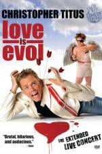Watch Christopher Titus Love Is Evol Xmovies8