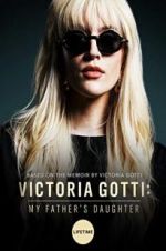 Watch Victoria Gotti: My Father\'s Daughter Xmovies8