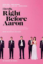 Watch Literally, Right Before Aaron Xmovies8
