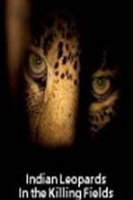Watch Indian Leopards: The Killing Fields Xmovies8