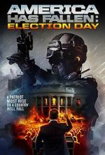 Watch America Has Fallen: Election Day Xmovies8