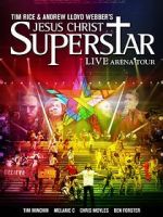 Watch Jesus Christ Superstar: Live Arena Tour Xmovies8