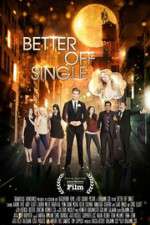 Watch Better Off Single Xmovies8