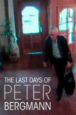 Watch The Last Days of Peter Bergmann Xmovies8