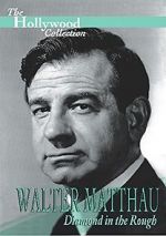 Watch Walter Matthau: Diamond in the Rough Xmovies8