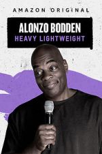 Watch Alonzo Bodden: Heavy Lightweight Xmovies8