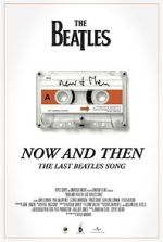 Watch Now and Then - The Last Beatles Song (Short 2023) Xmovies8