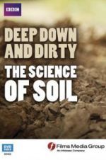 Watch Deep, Down and Dirty: The Science of Soil Xmovies8