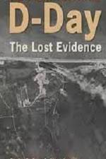 Watch D-Day The Lost Evidence Xmovies8