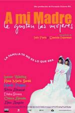 Watch A mi madre le gustan las mujeres Xmovies8