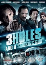 Watch 3 Holes and a Smoking Gun Xmovies8