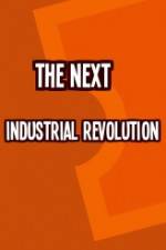 Watch The Next Industrial Revolution Xmovies8