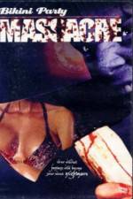 Watch Bikini Party Massacre Xmovies8