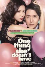 Watch One Thing She Doesn't Have Xmovies8