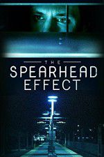 Watch The Spearhead Effect Xmovies8