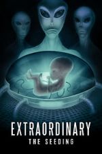 Watch Extraordinary: The Seeding Xmovies8