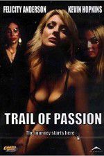 Watch Trail of Passion Xmovies8