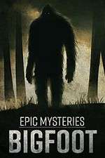 Watch Epic Mysteries: Bigfoot Xmovies8