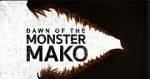 Watch Dawn of the Monster Mako (TV Special 2022) Xmovies8