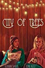 Watch City of Trees Xmovies8