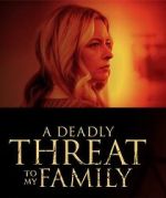 Watch A Deadly Threat to My Family Xmovies8