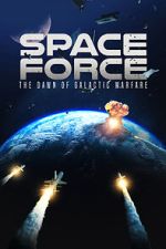 Watch Space Force: The Dawn of Galactic Warfare Xmovies8