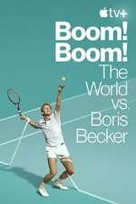 Watch Boom! Boom!: The World vs. Boris Becker Xmovies8