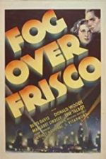 Watch Fog Over Frisco Xmovies8