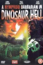 Watch A Nymphoid Barbarian in Dinosaur Hell Xmovies8