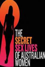 Watch Secret Sex Lives Of Australian Women Xmovies8