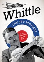 Watch Whittle: The Jet Pioneer Xmovies8