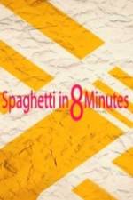 Watch Spaghetti in 8 Minutes Xmovies8