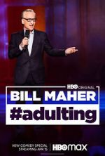Watch Bill Maher: #Adulting (TV Special 2022) Xmovies8