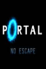 Watch Portal No Escape Xmovies8