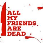 Watch All My Friends Are Dead Xmovies8